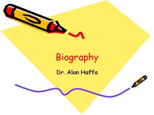 Biography Dr Alan Haffa Biography and Autobiography Autobiography