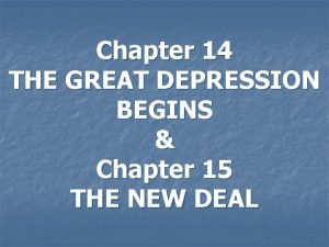 Chapter 14 THE GREAT DEPRESSION BEGINS Chapter 15