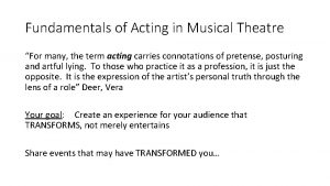 Fundamentals of Acting in Musical Theatre For many