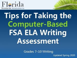 Tips for Taking the ComputerBased FSA ELA Writing