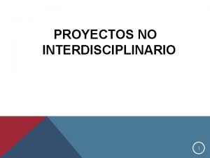 PROYECTOS NO INTERDISCIPLINARIO 1 EQUIPO 04 GRADO SEXTO