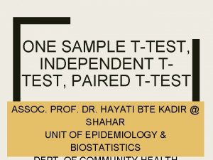 ONE SAMPLE TTEST INDEPENDENT TTEST PAIRED TTEST ASSOC