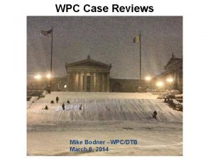 WPC Case Reviews Mike Bodner WPCDTB March 6