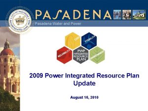 Pasadena Water and Power 2009 Power Integrated Resource