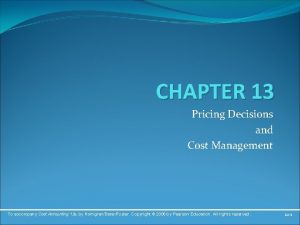 CHAPTER 13 Pricing Decisions and Cost Management To