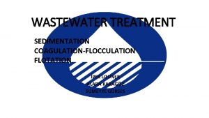 WASTEWATER TREATMENT SEDIMENTATION COAGULATIONFLOCCULATION FLOTATION PEK UZUNER ALARA