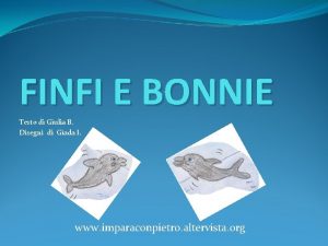 FINFI E BONNIE Testo di Giulia B Disegni