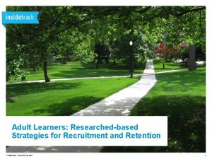 Adult Learners Researchedbased Strategies for Recruitment and Retention