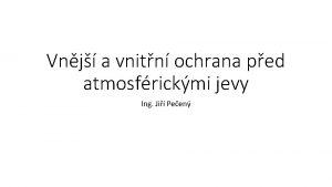 Vnj a vnitn ochrana ped atmosfrickmi jevy Ing