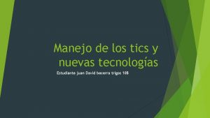 Manejo de los tics y nuevas tecnologas Estudiante