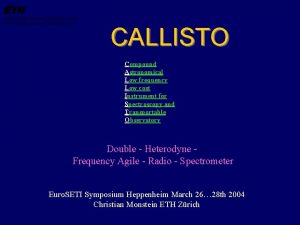 CALLISTO Compound Astronomical Low frequency Low cost Instrument