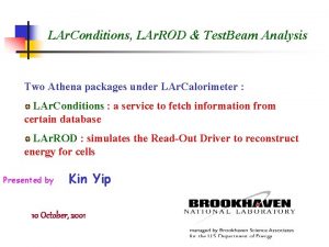 LAr Conditions LAr ROD Test Beam Analysis Two