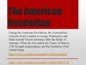 The American Revolution During the American Revolution the