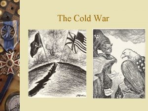 The Cold War Cold War Europe The Rise