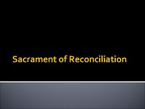 Sacrament of Reconciliation From Alienation to Reconciliation Stage