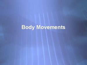 Body Movements Five Golden Rules of Skeletal Muscle