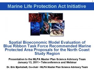 1 Marine Life Protection Act Initiative Spatial Bioeconomic