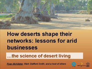 How deserts shape their networks lessons for arid