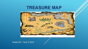 TREASURE MAP Grade 34 Term 2 2018 TREASURE