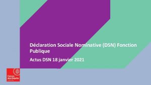 Dclaration Sociale Nominative DSN Fonction Publique Actus DSN