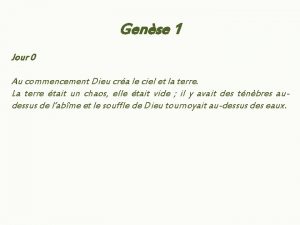 Gense 1 Jour 0 Au commencement Dieu cra