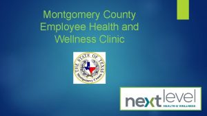 Montgomery County Employee Health and Wellness Clinic NEW