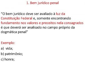 1 Bem jurdico penal O bem jurdico deve