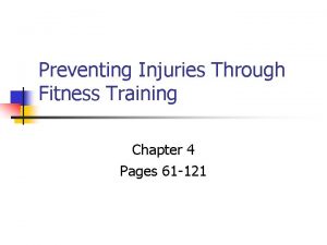 Preventing Injuries Through Fitness Training Chapter 4 Pages