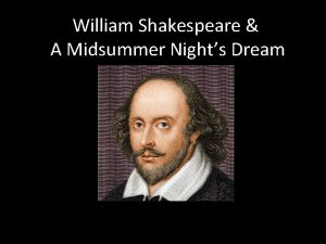 William Shakespeare A Midsummer Nights Dream Life in