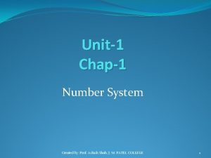 Unit1 Chap1 Number System Created by Prof Ashish