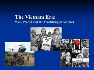 The Vietnam Era War Protest and the Fracturing