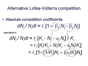 Alternative LotkaVolterra competition Absolute competition coefficients d Ni