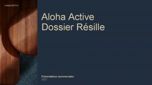 Aloha Active Dossier Rsille Prsentation commerciale 2021 Aloha
