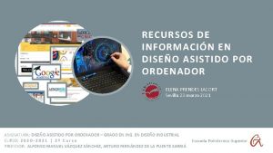 RECURSOS DE INFORMACIN EN DISEO ASISTIDO POR ORDENADOR