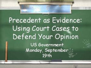 Precedent as Evidence Using Court Cases to Defend