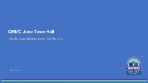 CMMC June Town Hall CMMC Accreditation Body CMMCAB