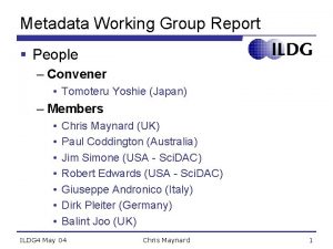 Metadata Working Group Report People Convener Tomoteru Yoshie