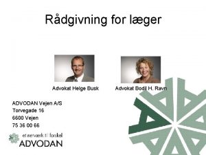 Rdgivning for lger Advokat Helge Busk ADVODAN Vejen