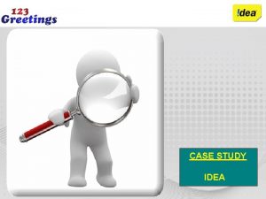 CASE STUDY IDEA BRANDING Case Study Idea Cellular