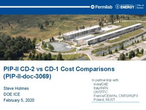 PIPII CD2 vs CD1 Cost Comparisons PIPIIdoc3069 In