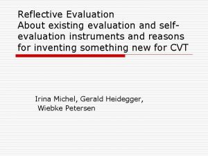 Reflective Evaluation About existing evaluation and selfevaluation instruments