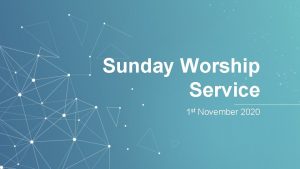 Sunday Worship Service 1 st November 2020 Awesome