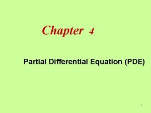 Chapter 4 Partial Differential Equation PDE 1 Partial