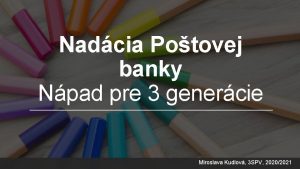 Nadcia Potovej banky Npad pre 3 genercie Miroslava