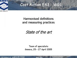 Cost Action E 43 WG 1 COST Action