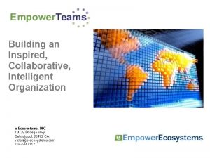 Building an Inspired Collaborative Intelligent Organization eEcosystems INC