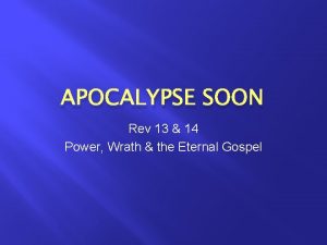 APOCALYPSE SOON Rev 13 14 Power Wrath the