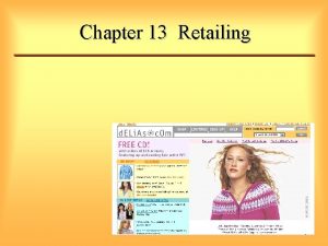 Chapter 13 Retailing The Role of Retailing u