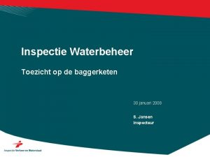 Inspectie Waterbeheer Toezicht op de baggerketen 30 januari