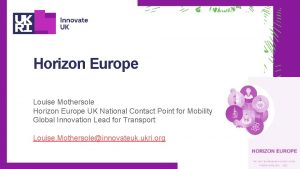 Horizon Europe Louise Mothersole Horizon Europe UK National